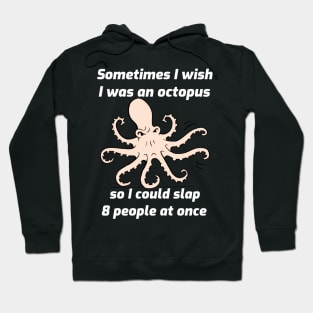 I Wish I Was an Octopus Hoodie